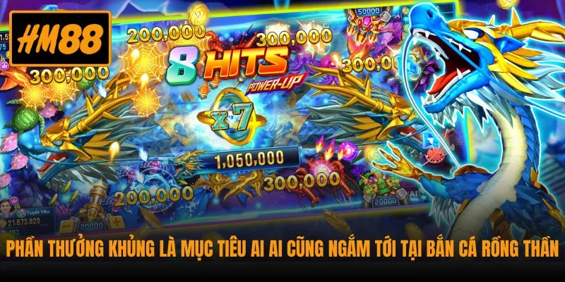 Bắn Cá Long Thần - Siêu phẩm Game Săn Thưởng Tại HM88 4 Phần thưởng khủng là mục tiêu ai ai cũng ngắm tới tại bắn cá rồng thần