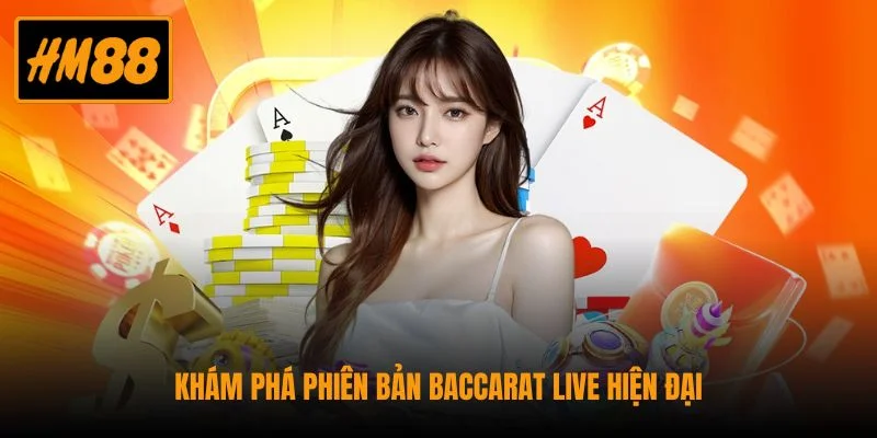 Casino HM88 - Trải Nghiệm Sòng Bạc Live Chân Thực Nhất 4 Khám phá phiên bản Baccarat live hiện đại