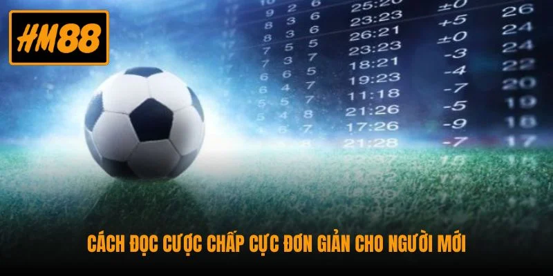 Kèo Chấp - Hướng Dẫn Cách Chơi Và Mẹo Cược Chuẩn Xác 3 Cách đọc cược chấp cực đơn giản cho người mới