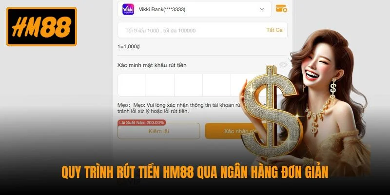Rút Tiền HM88 Về Ngân Hàng Cực Nhanh Chỉ Với 05 Phút 1 Quy trình rút tiền HM88 qua ngân hàng đơn giản
