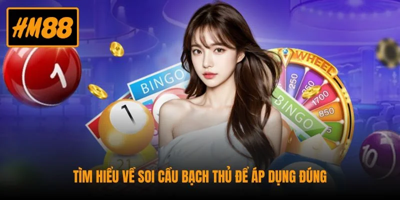 Soi Cầu Bạch Thủ Chuẩn Xác Với Chiến Lược 80% Thắng Lớn 2 Tìm hiểu về soi cầu bạch thủ để áp dụng đúng