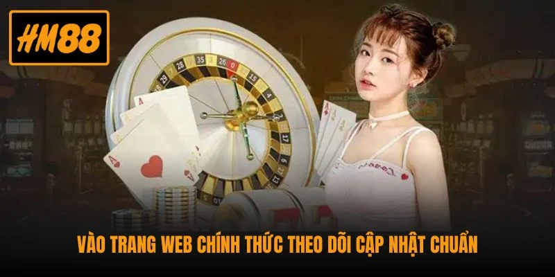 Vào trang web chính thức theo dõi cập nhật chuẩn