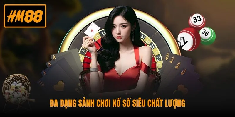 Xổ Số HM88 - Sân Chơi Quay Thưởng Nhanh Đa Dạng Loại Hình 2 Đa dạng sảnh chơi xổ số siêu chất lượng